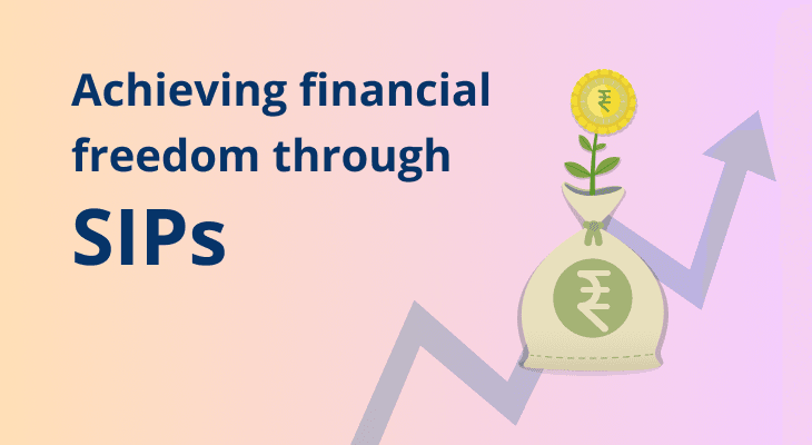 Achieving financial freedom through SIPs