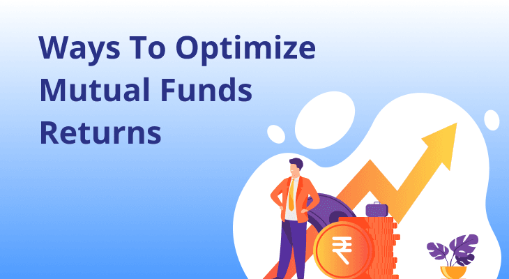 How to Optimize Mutual Fund Returns How to Optimize Mutual Fund Returns