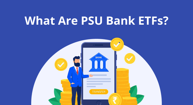 What Is a PSU Bank ETF and How Does It Work? What Is a PSU Bank ETF and How Does It Work?