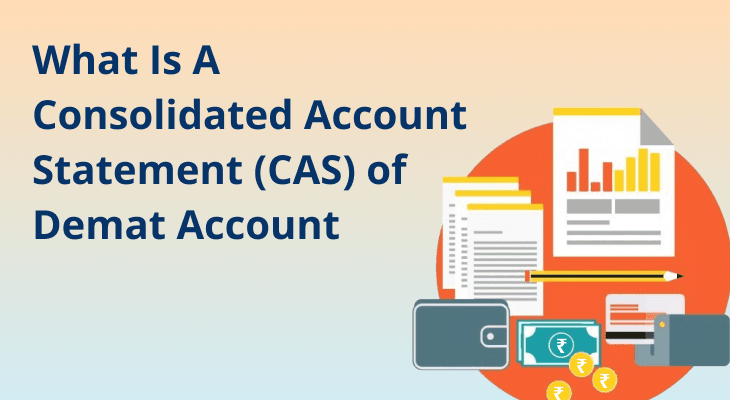 What Is A Consolidated Account Statement (CAS) of Demat Account?