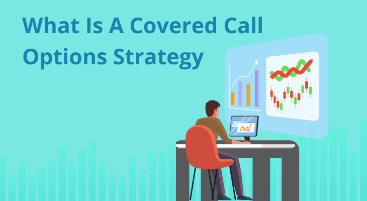 What Is A Covered Call Options Strategy