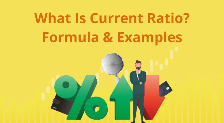 What Is Current Ratio? Formula & Examples