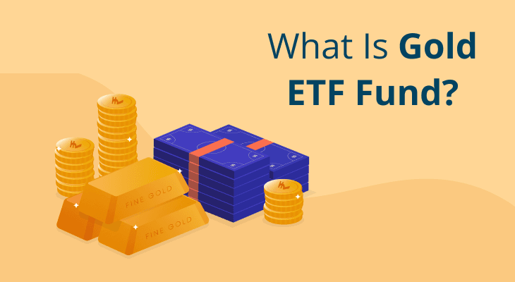 What is a Gold ETF Fund? Meaning, Features & Taxation