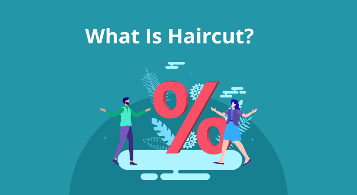 What Is Haircut And How Does It Work In MTF? What Is Haircut And How Does It Work In MTF?
