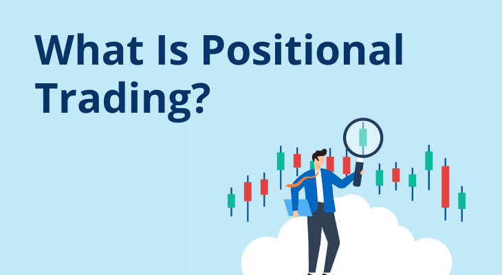 What Is Positional Trading?