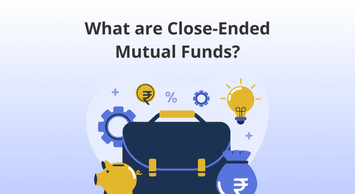 What are Close-Ended Mutual Funds?