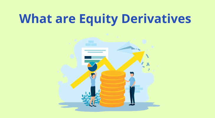 What are Equity Derivatives?
