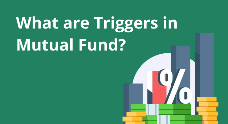 What are Triggers in Mutual Fund? What are Triggers in Mutual Fund?