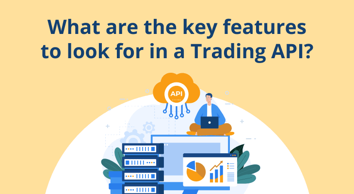 What are the key features to look for in a Trading API?