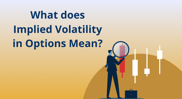What Does Implied Volatility (IV) In Options Trading Mean? What Does Implied Volatility (IV) In Options Trading Mean?