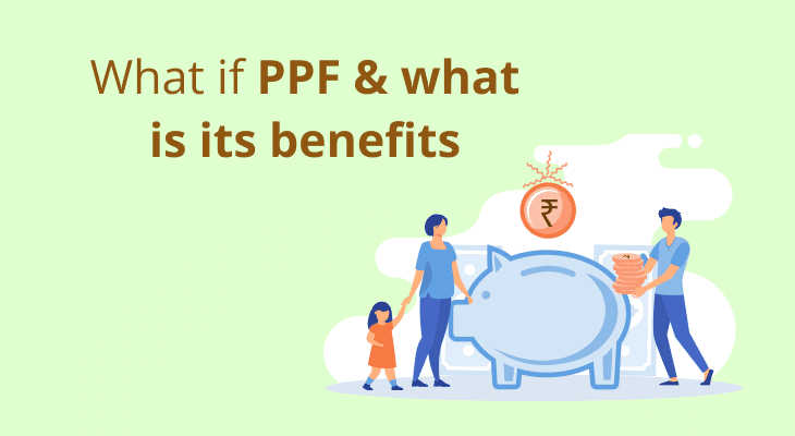 What is PPF & What are its Benefits