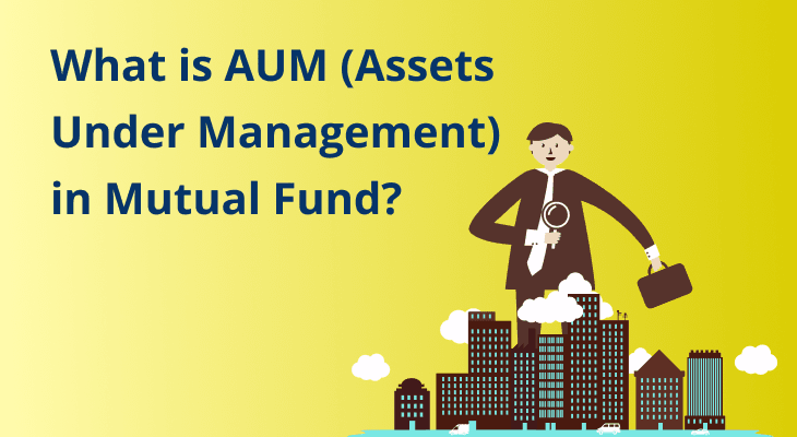 What is Assets Under Management (AUM) in Mutual Fund?