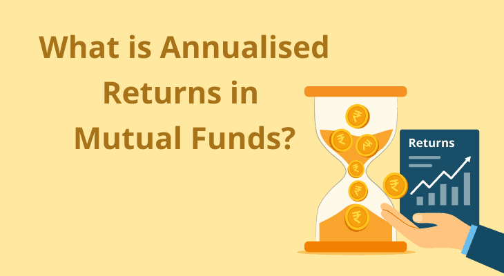 What Do Annualised Returns Mean in Mutual Funds?