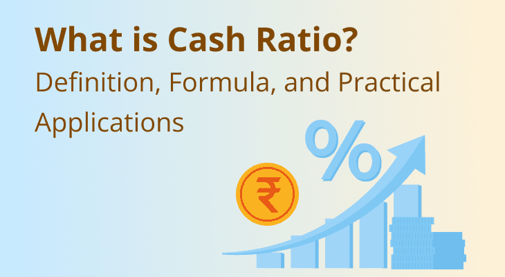 Cash Ratio- Definition, Formula, and Practical Applications Cash Ratio- Definition, Formula, and Practical Applications