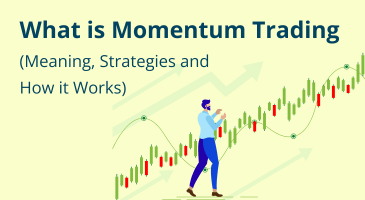 What is Momentum Trading: Meaning, Strategies, and How It Works