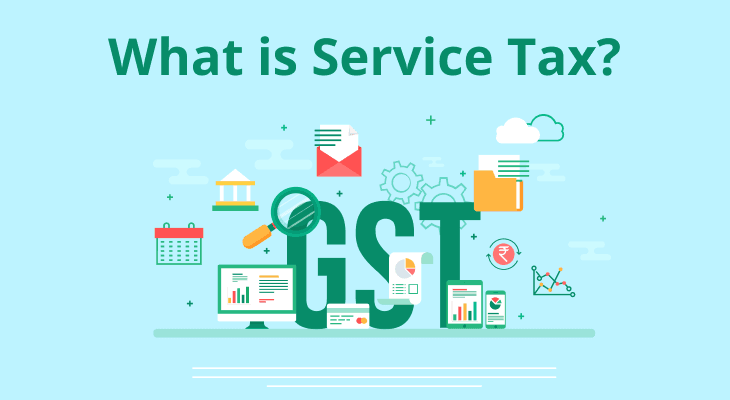 What is Service Tax? What is Service Tax?