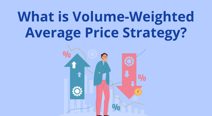 What is Volume-Weighted Average Price Strategy? What is Volume-Weighted Average Price Strategy?