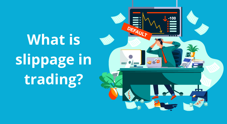 What is slippage in trading? and its relevance in stock market What is slippage in trading? and its relevance in stock market