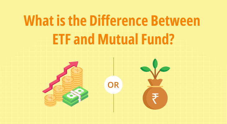 What is the Difference Between ETF and Mutual Fund?