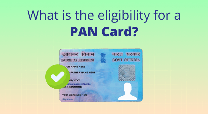 What is the eligibility for a PAN Card