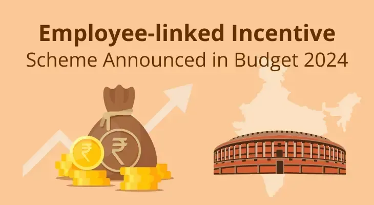 Government’s Employment Linked Incentive Schemes Under Budget 2024