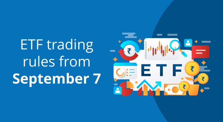 ETF trading rules from 7 September: What changes for retail investors? ETF trading rules from 7 September: What changes for retail investors?
