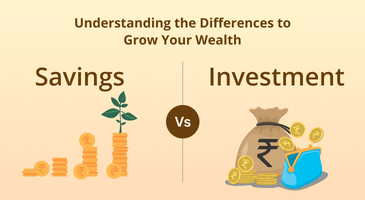 Savings vs Investment – Understanding the Differences to Grow Your Wealth