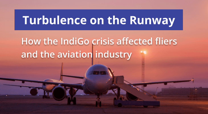 Turbulence on the Runway: How the IndiGo crisis affected fliers and the aviation industry Turbulence on the Runway: How the IndiGo crisis affected fliers and the aviation industry