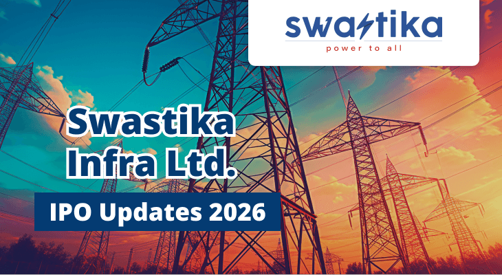 Swastika Infra IPO Everything You Need To Know About Dates Price Lot Size and Issue Details Swastika Infra IPO Everything You Need To Know About Dates Price Lot Size and Issue Details