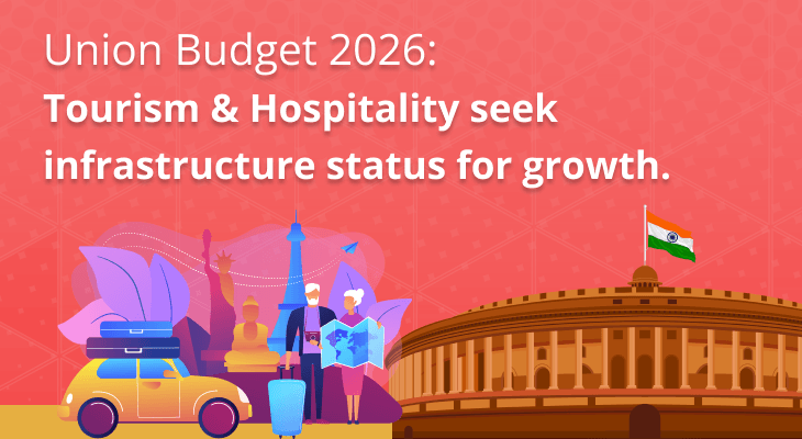 Why the Tourism & Hospitality Sector Wants Infrastructure Status in Union Budget 2026 Why the Tourism & Hospitality Sector Wants Infrastructure Status in Union Budget 2026