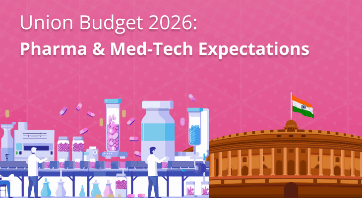 Pharma & Med-tech expectations from union budget 2026: a push for manufacturing, R&D Pharma & Med-tech expectations from union budget 2026: a push for manufacturing, R&D