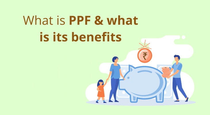 What is PPF & What are its Benefits