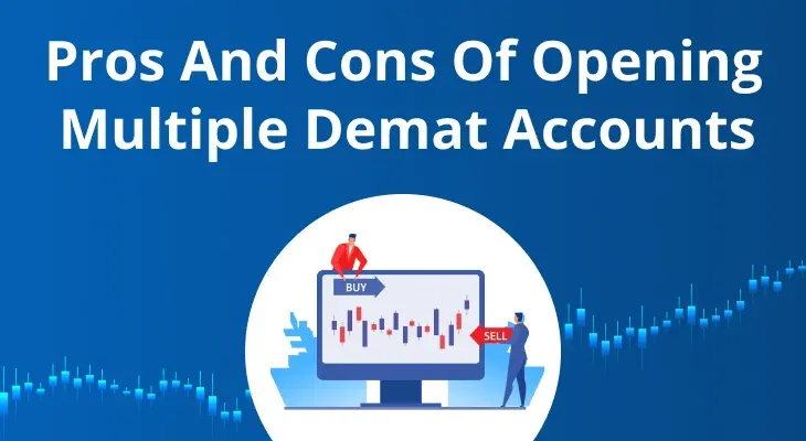 Pros & Cons of Opening Multiple Demat Accounts