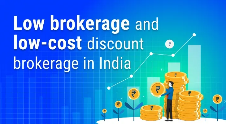 Low brokerage and low-cost discount brokerage in India